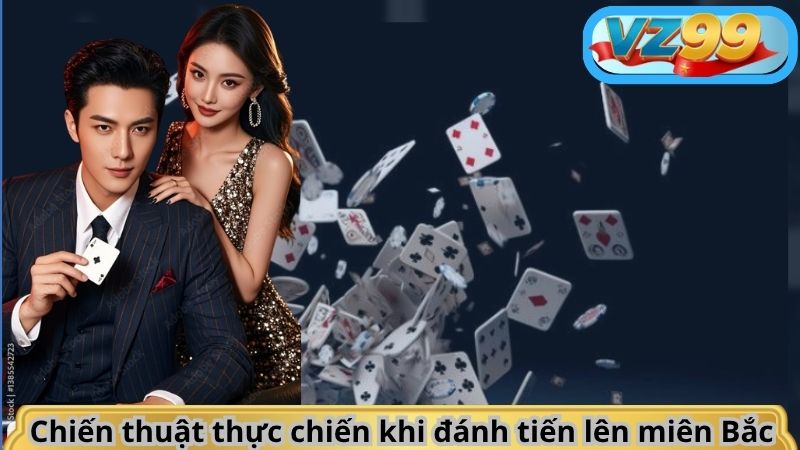 Chiến thuật thực chiến khi đánh tiến lên miên Bắc