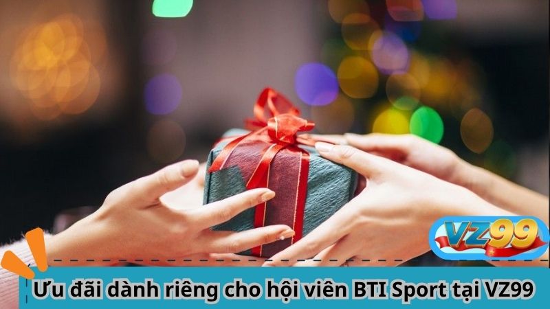 Ưu đãi dành riêng cho hội viên BTI Sport tại VZ99